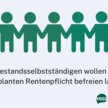 Meinungsbild zur Rentenreform: Geplante Rentenpflicht: Sechs von sieben Bestandsselbstständigen wollen sich befreien lassen