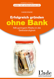 Erfolgreich gründen ohne Bank: Mit geringem Risiko in die Selbständigkeit