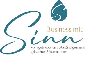 Business mit Sinn - Mehr Leichtigkeit, mehr Geld, mehr Freiheit. Dafür weniger verzetteln, weniger Stress, weniger Sorgen.