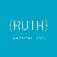 Wortfrohe Taten. Kann losgehen. {RUTH} Text. Redaktion. Konzept.