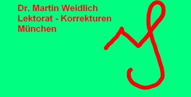 Dr. Martin Weidlich Lektorat - Korrekturen, München