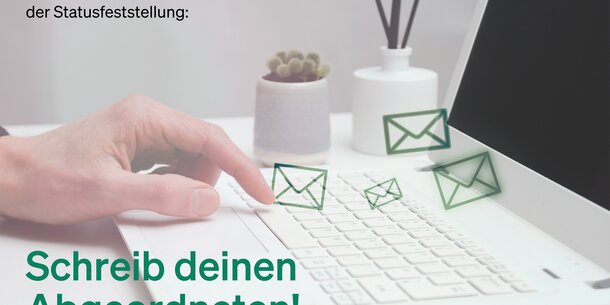 Mail-Aktion zur Statusfeststellung: Schreib deinen Abgeordneten!
